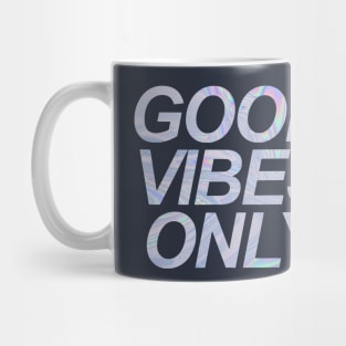 Holographic Good Vibes Only Mug